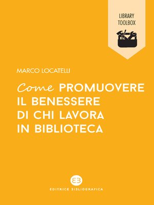 cover image of Come promuovere il benessere di chi lavora in biblioteca